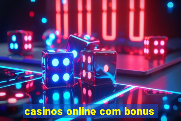 casinos online com bonus