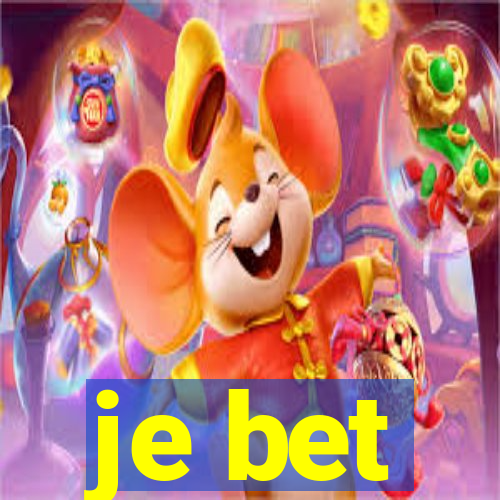 je bet