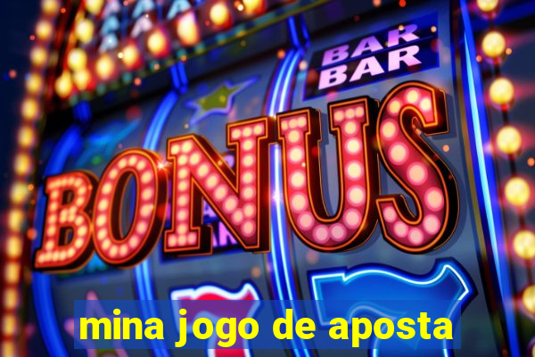 mina jogo de aposta