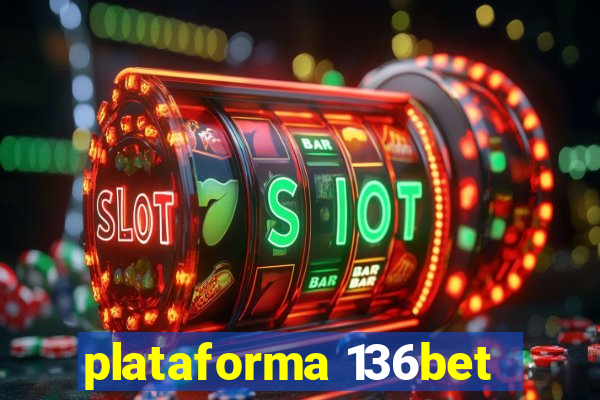 plataforma 136bet