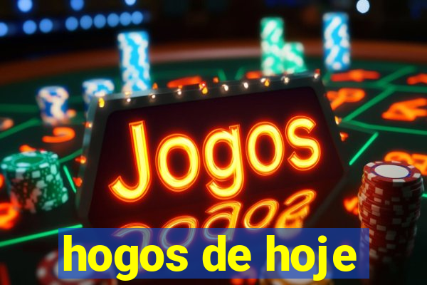 hogos de hoje