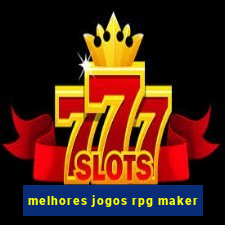 melhores jogos rpg maker