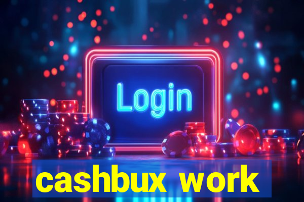 cashbux work