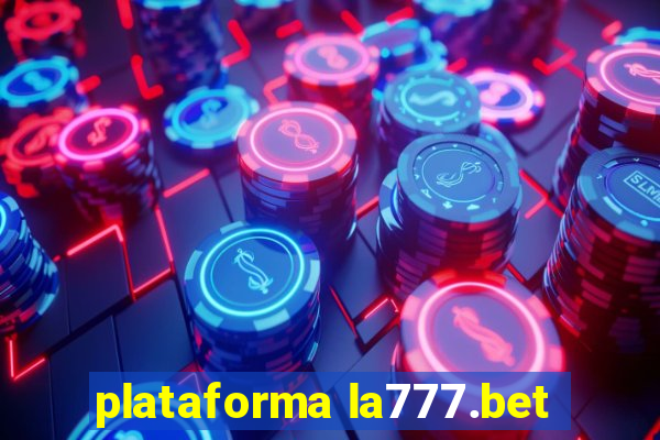 plataforma la777.bet