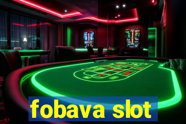 fobava slot