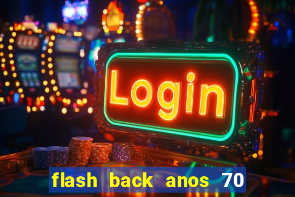 flash back anos 70 80 90 download gratis