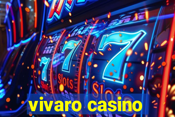 vivaro casino