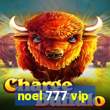 noel 777 vip