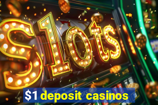 $1 deposit casinos