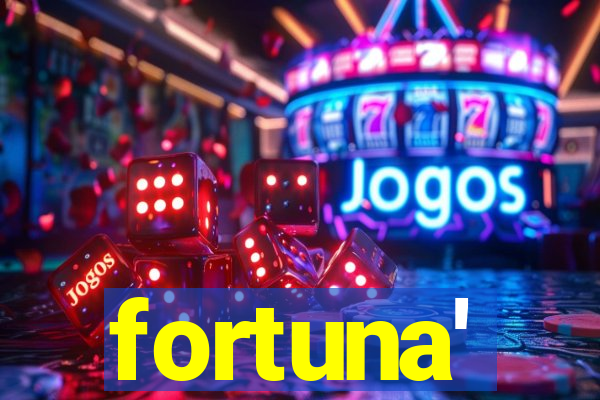 fortuna'