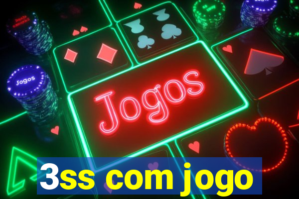 3ss com jogo