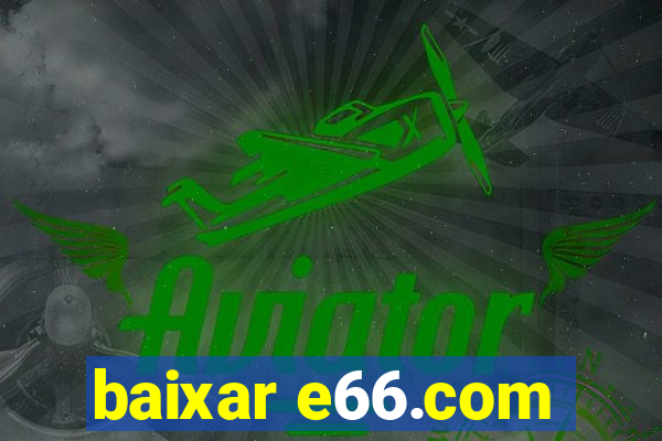 baixar e66.com