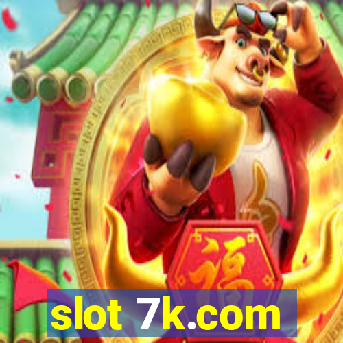 slot 7k.com