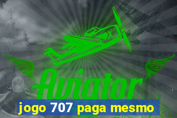 jogo 707 paga mesmo