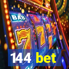 144 bet