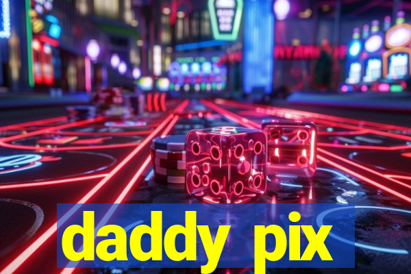 daddy pix