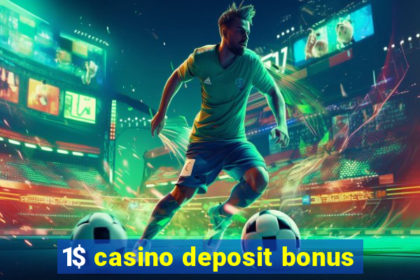 1$ casino deposit bonus