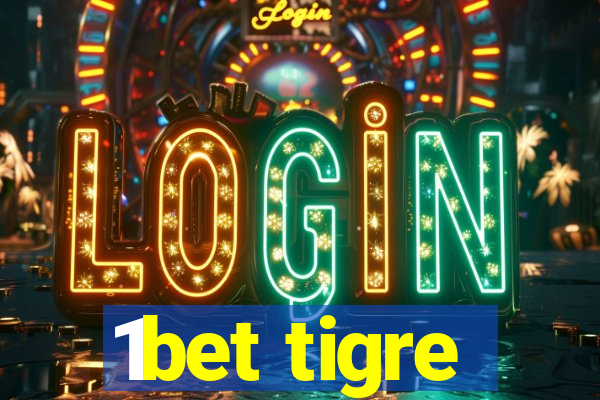 1bet tigre