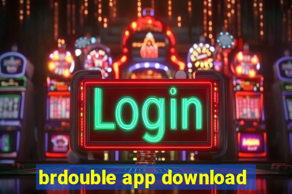 brdouble app download