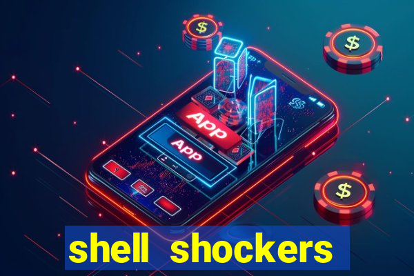 shell shockers crazy games