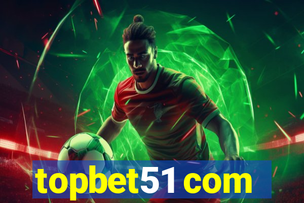 topbet51 com