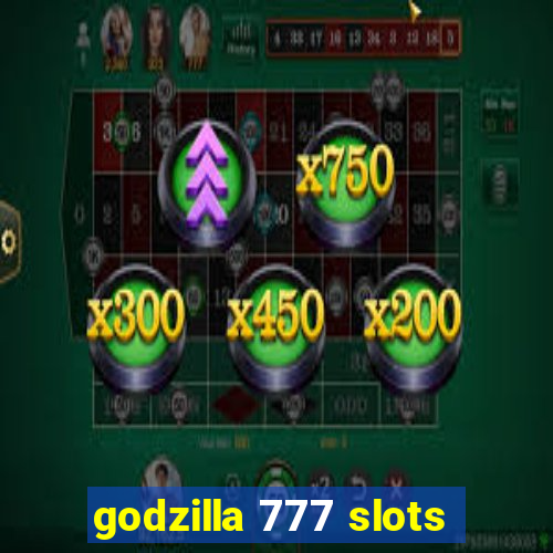 godzilla 777 slots