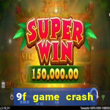 9f game crash ganhar dinheiro