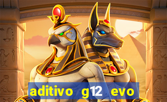 aditivo g12 evo ficha tecnica