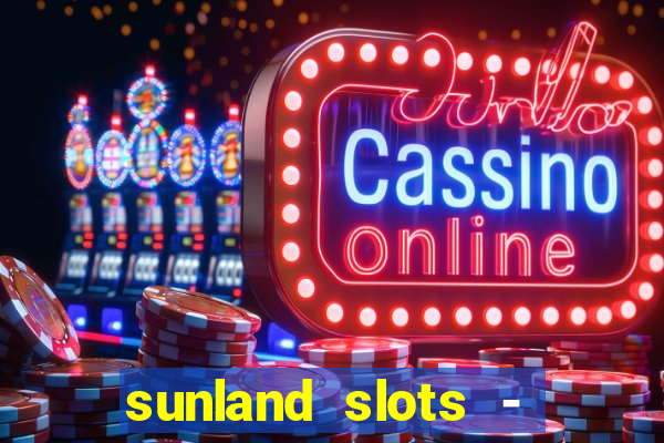 sunland slots - casino games