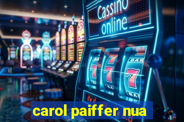 carol paiffer nua