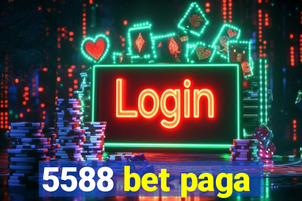 5588 bet paga