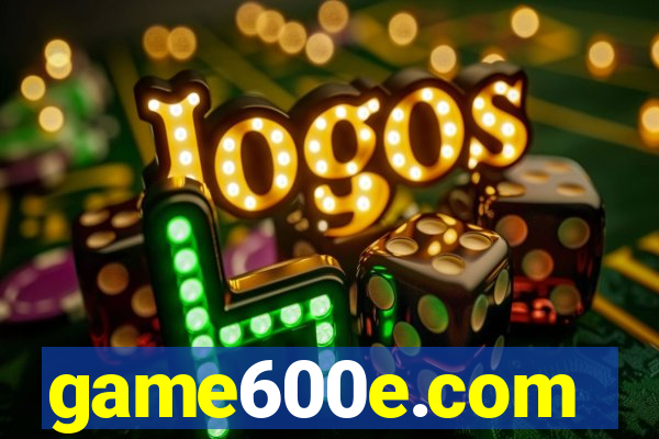 game600e.com