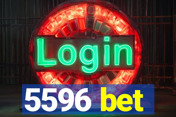 5596 bet