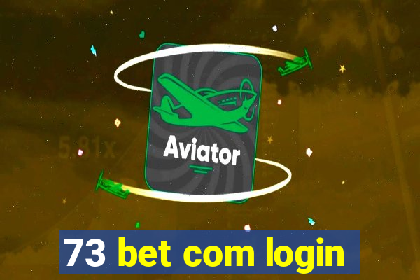 73 bet com login