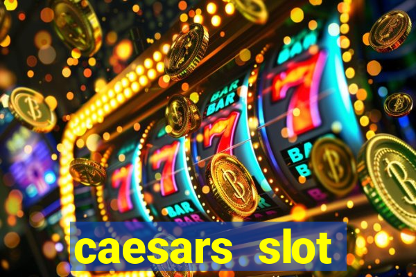 caesars slot machines & games