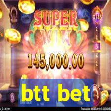 btt bet