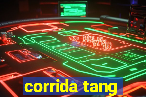 corrida tang