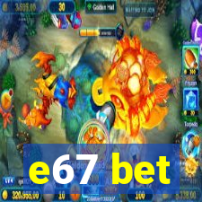 e67 bet