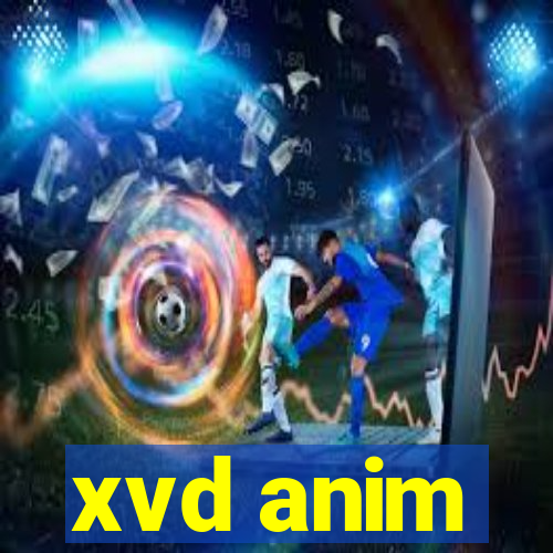 xvd anim