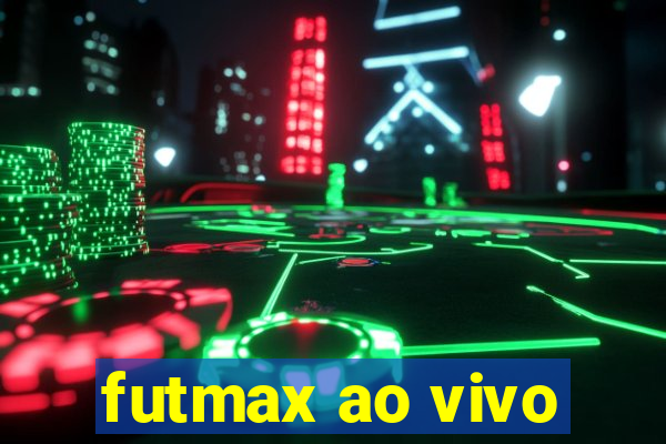 futmax ao vivo