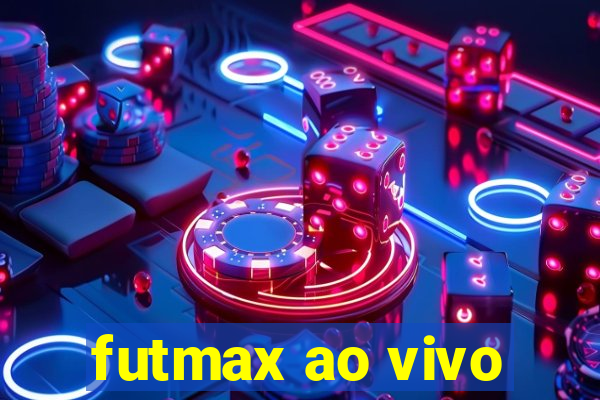 futmax ao vivo