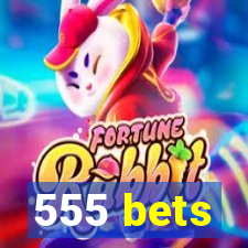 555 bets