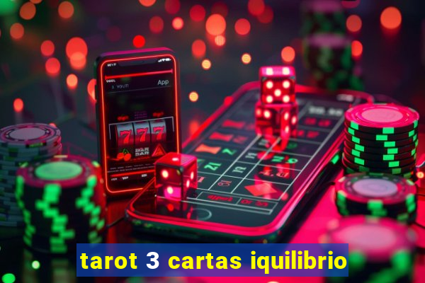 tarot 3 cartas iquilibrio