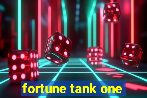 fortune tank one