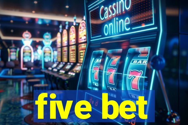 five bet