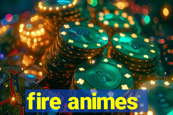 fire animes