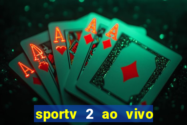 sportv 2 ao vivo mega canal