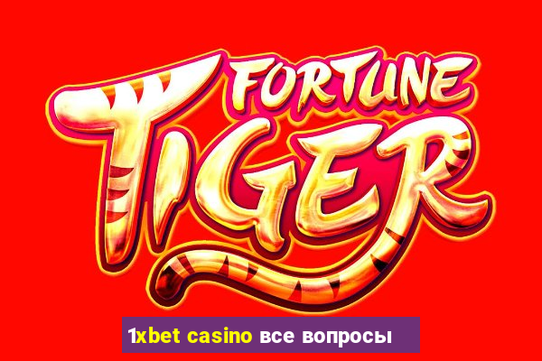 1xbet casino все вопросы