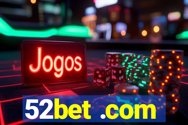 52bet .com