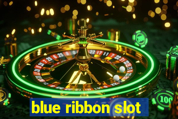 blue ribbon slot